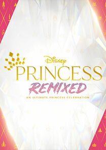 Disney Princess Remixed - An Ultimate Princess Celebration