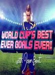 World Cup's Best Ever Goals, Ever!