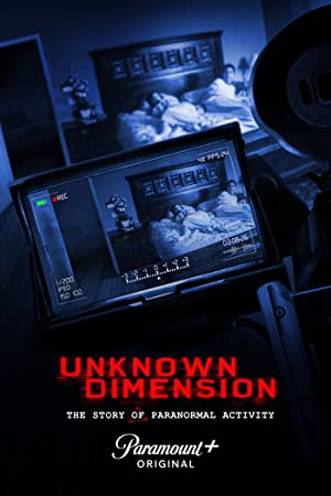 Unknown Dimension: The Story Of Paranormal Activity