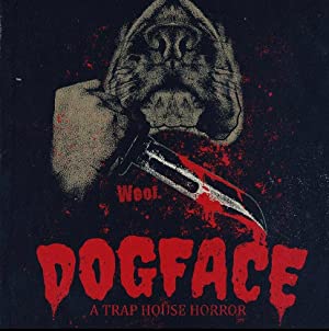 Dogface: A Traphouse Horror