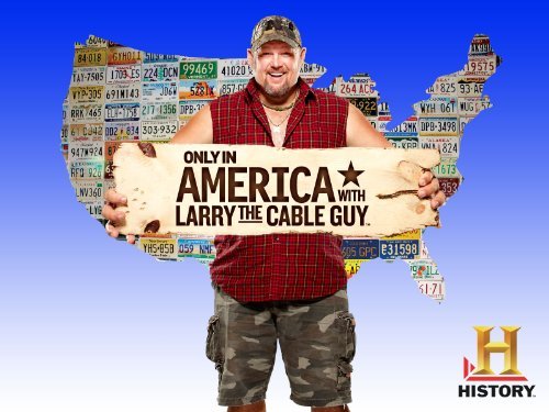 Only In America With Larry The Cable Guy: Season 2