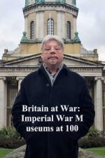 Britain At War: Imperial War Museums At 100