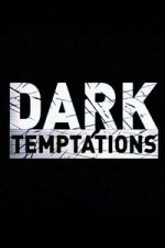 Dark Temptations: Season 1