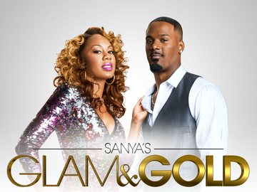 Sanya's Glam & Gold: Season 1