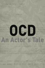 Ocd: An Actors Tale