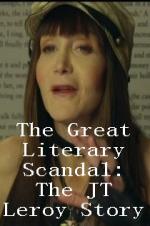The Great Literary Scandal: The Jt Leroy Story