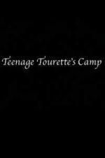 Teenage Tourettes Camp